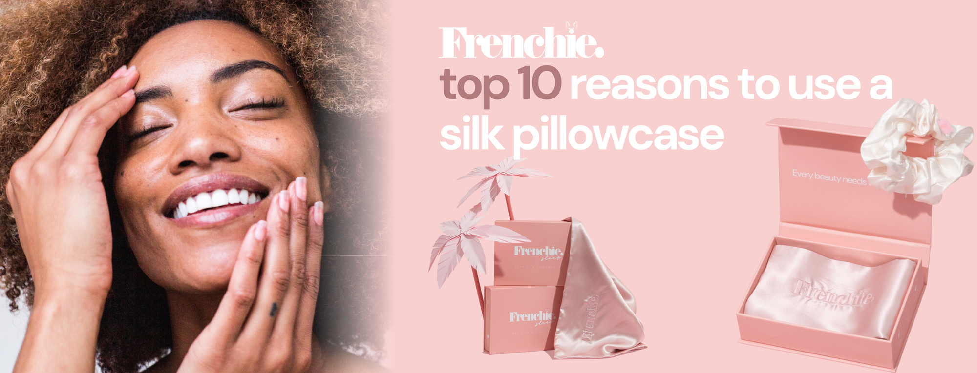 Top 10 reasons to use a silk pillowcase